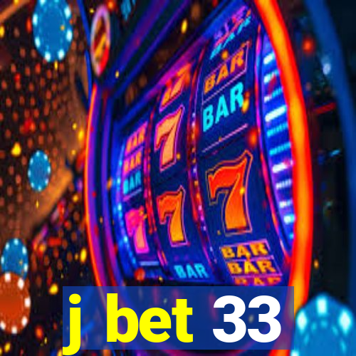 j bet 33